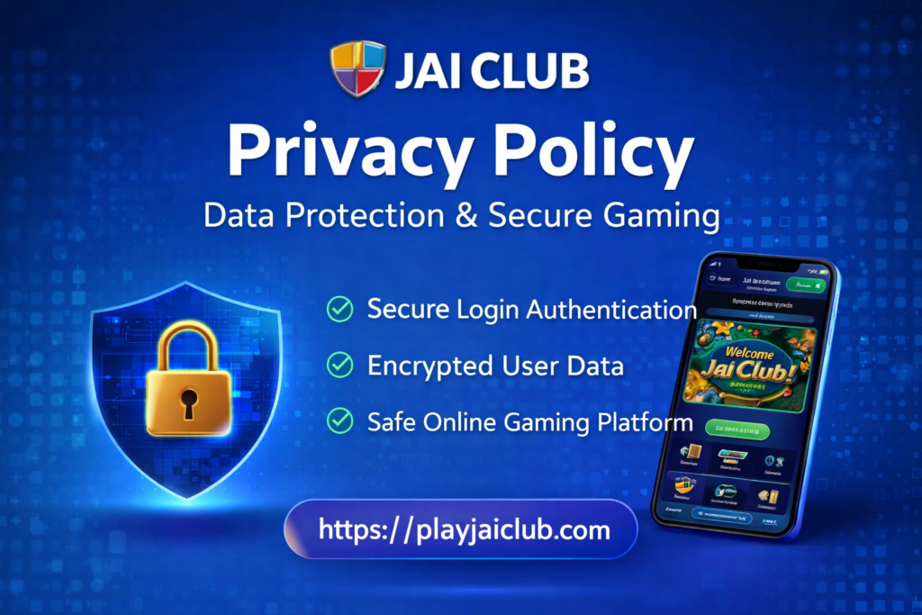 Jai Club Privacy Policy secure online gaming platform data protection